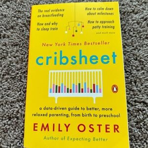 Cribsheet by Emily Oster Parenting Book Data Driven Guide Baby & Toddler